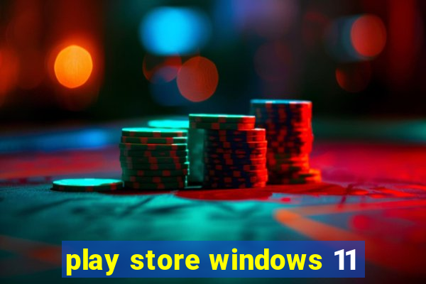 play store windows 11